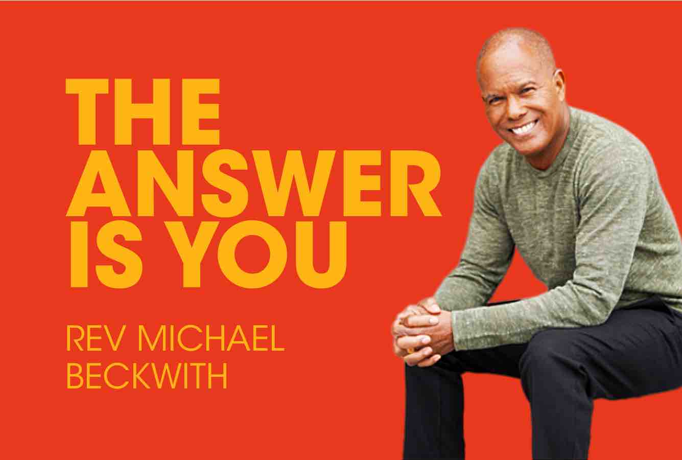 The Answer Is You by Rev Michael Beckwith